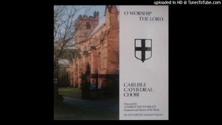 Carlisle Cathedral Choir  Magnificat  Walford Davies in G [upl. by Notla]