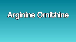 Arginine Ornithine [upl. by Nylisoj]