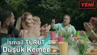 Düşük Kemer  İsmail TÜRÜT  2022 [upl. by Dalt]