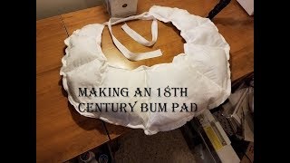 How to Make an 18th Century Bum Pad  Making Historical Clothing by Old Time Patterns [upl. by Gelb261]