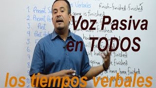 Voz Pasiva En INGLES TODOS los TIEMPOS VERBALES [upl. by Lundell]