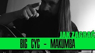 Jak zagrać 52 Big Cyc  Makumba  PTA 36  SoundFarm [upl. by Cosmo]