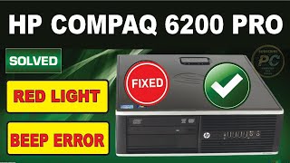 HP COMPAQ 6200 PRO Red Light Blink Fixed  Hp Compaq Beeps Fixed [upl. by Apurk664]