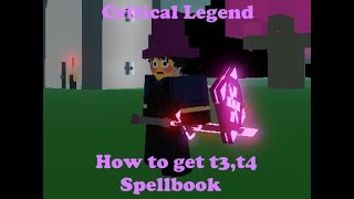 Critical Legend How to get t3t4 Spellbook [upl. by Esten]