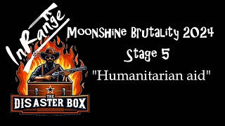 InRangeTVs Moonshine Brutality Stage 5 quotHumanitarian Aidquot [upl. by Conrade314]