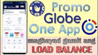 Globe One App para sa Promo at magbayad gamit ang Load Balance [upl. by Notgnillew]