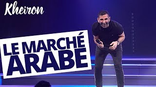 Le marché Arabe  60 minutes avec Kheiron [upl. by Alemat]