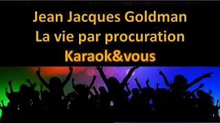 Karaoké Jean Jacques Goldman  La vie par procuration [upl. by Ramunni]