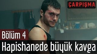 Çarpışma 4 Bölüm  Hapishanede Büyük Kavga [upl. by Elleb]