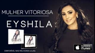 Eyshila  Mulher Vitoriosa CD Deus no Controle [upl. by Hinman997]