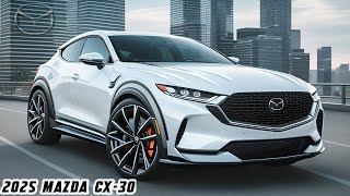 NEW 2025 Mazda CX30 Finally Reveal  FIRST LOOK [upl. by Quackenbush]