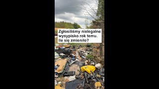 Zgłosiliśmy nielegalne wysypisko rok temu  zobacz ile się zmieniło [upl. by Eidnas]