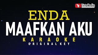 maafkan aku  enda karaoke [upl. by Nnayllek]