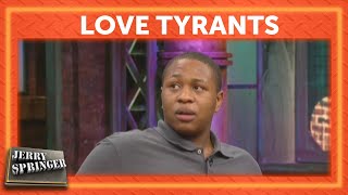 Love Tyrants  Jerry Springer [upl. by Nnylg522]