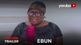 Ebun Yoruba Movie 2024  Official Trailer  Now Showing On Yorubaplus [upl. by Katusha]