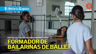 Destaca el Centro de Danza Nijinsky como formador de bailarinas de ballet [upl. by Anigue862]