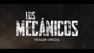 Los Mecánicos Tráiler Oficial [upl. by Onailerua]