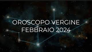 Oroscopo Vergine Febbraio 2024 [upl. by Grati]