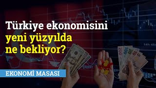 Altın Borsa Faiz Türkiye Ekonomisini Yeni Yüzyılda Ne Bekliyor  Ekonomi Masası [upl. by Dill850]