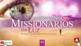 Audiobook Espírita  Missionários da Luz  História Espirita  Chico Xavier  Estudo Espírita [upl. by Introc635]