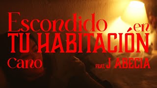 CANO J ABECIA  Escondido En Tu Habitación VIDEOCLIP OFICIAL [upl. by Nodanrb]