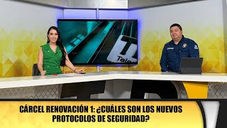 Cárcel Renovación 1 ¿Cuáles son los nuevos protocolos de seguridad [upl. by Ledda129]