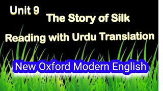 The Story of Silk  Unit 9  Reading with Urdu Translation  New Oxford Modern English [upl. by Genni]