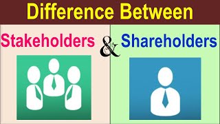 Differences Between Stakeholders and Shareholders [upl. by Dottie]