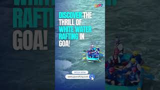 Thrill of White Water Rafting in Goa [upl. by Eilsew482]