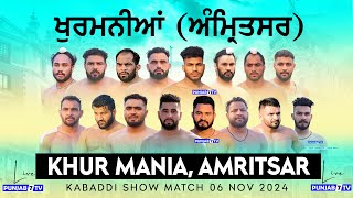 🔴LIVE Khur Mania Amritsar Kabaddi Show Match 06 Nov 2024  Live Today Kabaddi [upl. by Fawn]