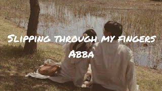 Abba  Slipping Through My Fingers TikTok Version Lyrics ౨ৎ ⋆｡˚ [upl. by Arri]