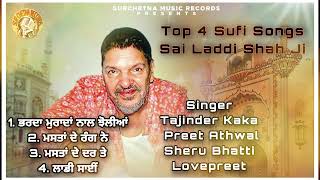 Top 4 Sufi Songs  Sai Laddi Shah Ji  Best Sufi Songs 2024  SurChetna Music Records Presents [upl. by Danila179]