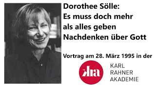 Dorothee Sölle Es muss doch mehr als alles geben [upl. by Airednaxela]