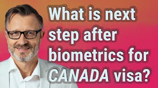 What is next step after biometrics for Canada visa [upl. by Clercq]