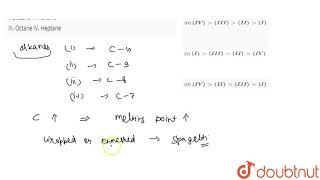 Arrange the following in the decreasing order of their melting points I Decane II [upl. by Aluino]