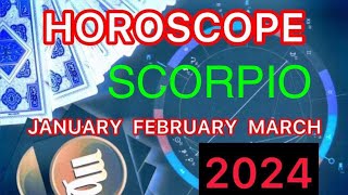 SCORPIO JANUARY FEBRUARY MARCH 2024 ASTROLOGYHOROSCOPEFORECAST [upl. by Yasu411]