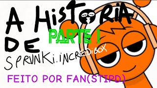 A história de Sprunki incredibox Parte 1FEITO POR FANSTIPD [upl. by Ihpen]