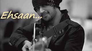 Ehsaan Itna saa karde   By Atif Aslam [upl. by Conias]