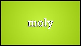 Moly Meaning [upl. by Malca749]