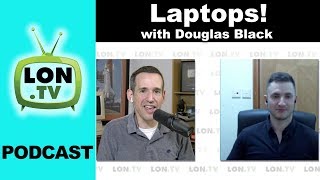 Podcast Episode 2 Laptops with Douglas Black from NotebookChecknet  UltrabookReviewcom [upl. by Lose853]