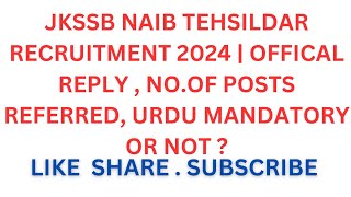 JKSSB NAIB TEHSILDAR RECRUITMENT 2024  OFFICAL REPLY  NO OF POSTS REFERRED  URDU MANDATORY NOT [upl. by Edlitam]