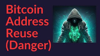 Bitcoin Address Reuse Danger [upl. by Roti338]