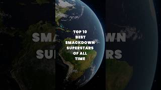 To 10 best smack down Superstars of All time shorts wwe [upl. by Rodgers]