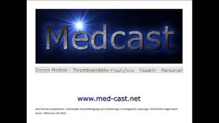 Medcast Innere Medizin  Chirurgie  Thromboembolieprophylaxe  Heparine  Marcumartherapie [upl. by Nomor]