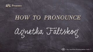 How to Pronounce Agnetha Fältskog Real Life Examples [upl. by Canute29]