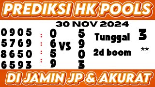 PREDIKSI HK POOLS 30 NOVEMBER 2024  BOCORAN TOGEL HONGKONG MALAM INI  ANGKA PREDIKSI HK MALAM INI [upl. by Ryhpez]