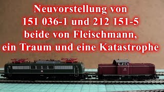 Neuvorstellung von 151 0361 und 212 1515 beide von Fleischmann ein Traum und eine Katastrophe [upl. by Okwu]