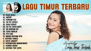 Lagu Timur Terbaru 2024  Kumpulan Lagu Timur Santai Cocok Diputar Saat Kerja 2024 [upl. by Inaoj]