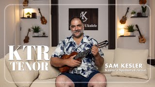 Sam Kesler Performs on the KTR Tenor ʻUkulele [upl. by Euseibbob]