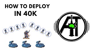 How to Deploy in Warhammer 40k Tactics and Strategy for the Deployment Phase [upl. by Ike707]